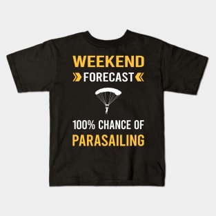 Weekend Forecast Parasailing Parascending Parakiting Paraskiing Kids T-Shirt